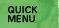 QUICK MENU
